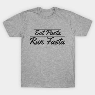 EAT PASTA RUN FASTA T-Shirt